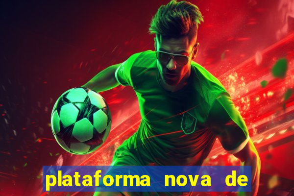 plataforma nova de jogo pagando